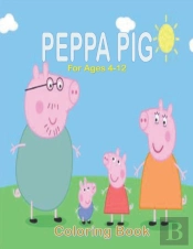 Peppa Pig For Ages 4-12 Coloring Book