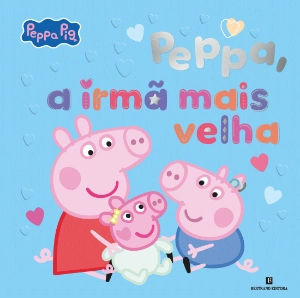 Peppa Pig - Peppa, A Irmã Mais Velha