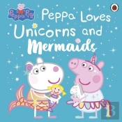 Peppa Pig: Peppa Loves Unicorns And Mermaids