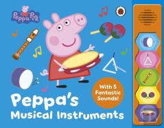 Peppa Pig: Peppaâ€™S Musical Instruments