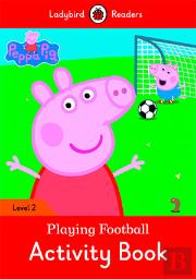 Peppa Pig: Playing Football Activity Book- Ladybird Readers Level 2