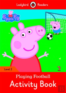 Bertrand.pt - Peppa Pig: Playing Football Activity Book- Ladybird Readers Level 2