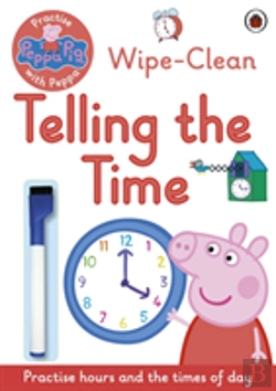 Bertrand.pt - Peppa Pig: Practise With Peppa: Wipe-Clean Telling The Time