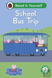 Peppa Pig School Bus Trip: Read It Yourself - Level 2 Developing Reader