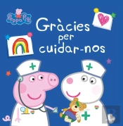 Peppa Pig. Un Conte - Gràcies Per Cuidar-Nos
