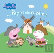 Peppa Pig. Un Conte - La Pepa I Els Molins