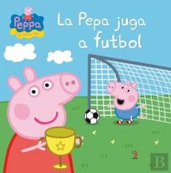 Bertrand.pt - Peppa Pig. Un Conte - La Pepa Juga A Futbol