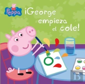 Peppa Pig. Un Cuento - ¡George Empieza El Cole!