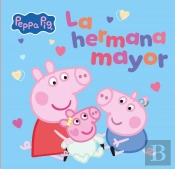 Peppa Pig. Un Cuento - La Hermana Mayor