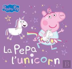 Peppa Pig. Un Cuento - La Pepa L'Unicorn