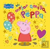 Peppa Pig. Un Cuento - Mi Mejor Amiga Peppa