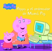Peppa Pig. Un Cuento - Peppa Y El Ordenador De Mamá Pig