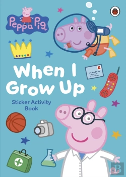 Bertrand.pt - Peppa Pig: When I Grow Up Sticker Activity Book