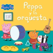 Peppa Y La Orquesta (Un Cuento De Peppa Pig)
