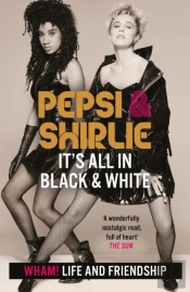 Pepsi & Shirlie - It'S All In Black And White