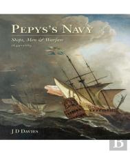 Pepys'S Navy: Ships, Men And Warfare 1649-89