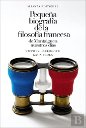 Pequeña Biografía De La Filosofía Francesa: De Montaigne A Nuestros Días