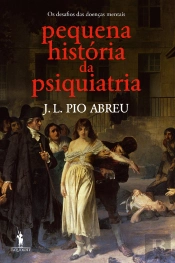 Pequena História Da Psiquiatria