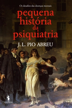 Bertrand.pt - Pequena História Da Psiquiatria
