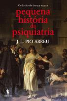 Pequena História da Psiquiatria