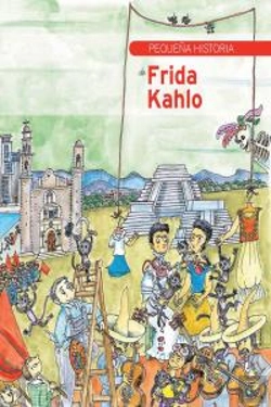 Bertrand.pt - Pequeña Historia De Frida Kahlo