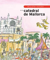 Pequeña Historia De La Catedral De Mallorca