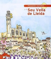 Pequeña Historia De La Seu Vella De Lleida