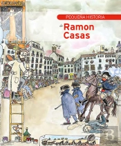 Pequeña Historia De Ramon Casas