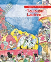 Pequeña Historia De Toulouse-Lautrec
