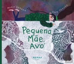 Pequena, Mãe, Avó