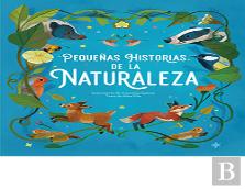 Pequeñas Historias De La Naturaleza