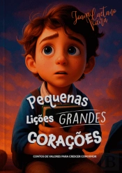 Pequenas Lições, Grandes Corações