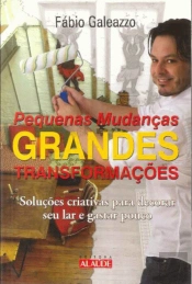 Pequenas Mudanças, Grandes Transformações