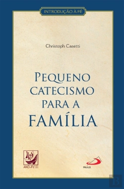 Bertrand.pt - Pequeno Catecismo para a Família