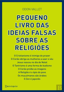 Bertrand.pt - Pequeno Livro das Ideias Falsas sobre as Religiões