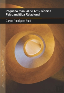 Bertrand.pt - Pequeño Manual De Anti-Técnica Psicoanalítica Relacional