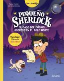 Pequeño Sherlock: El Caso Del Codigo Secreto En El Polo Nort