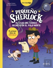 Pequeño Sherlock: El Caso Del Codigo Secreto En El Polo Nort