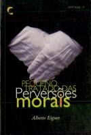 Pequeno Tratado das Perversões Morais