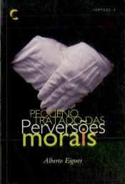 Pequeno Tratado das Perversões Morais