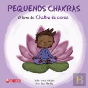 Pequenos Chakras - O Livro do Chakra da Coroa
