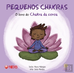 Bertrand.pt - Pequenos Chakras - O Livro do Chakra da Coroa