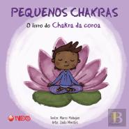 Pequenos Chakras - O Livro do Chakra da Coroa