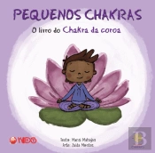 Pequenos Chakras - O Livro do Chakra da Coroa