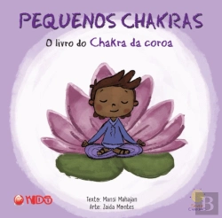 Bertrand.pt - Pequenos Chakras - O Livro do Chakra da Coroa