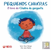 Pequenos Chakras - O Livro do Chakra da Garganta