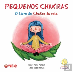 Bertrand.pt - Pequenos Chakras - O Livro do Chakra da Raíz