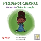 Pequenos Chakras - O Livro do Chakra do Coração