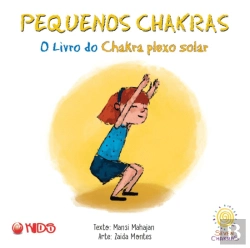 Bertrand.pt - Pequenos Chakras - O Livro do Chakra Plexo Solar