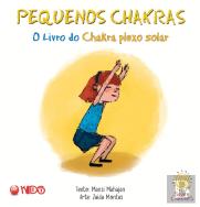 Pequenos Chakras - O Livro do Chakra Plexo Solar